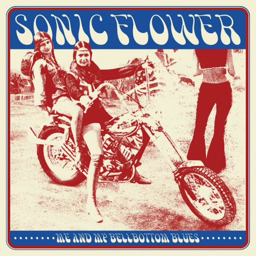Sonic Flower : Me and My Bellbottom Blues